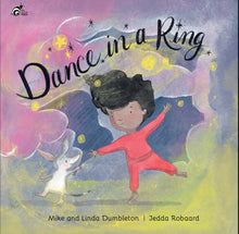 Load image into Gallery viewer, Dance in a Ring - by Mike and Linda Dumbleton and illustrated by Jedda Robaard - soft back