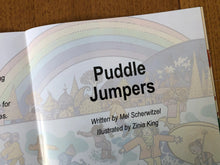 Load image into Gallery viewer, Puddle Jumpers - Mel Scherwitzel and Illustrated by Zinia King