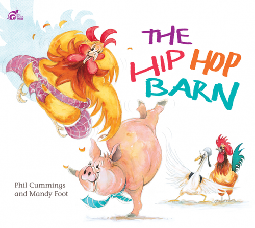The Hip Hop Barn - by Phil Cummings and Illustrated by Mandy Foot