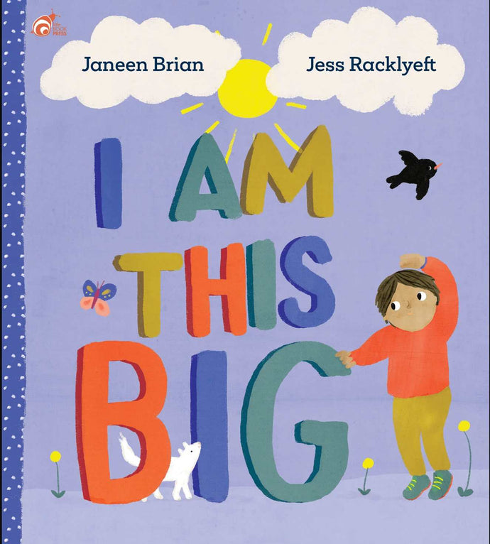 I Am This Big - by Janeen Brian and illustrated by Jess Racklyeft. - soft back