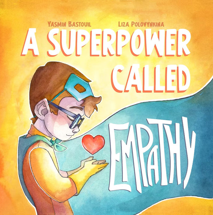 A Super Power Called Empathy -  Yasmin Bastouil